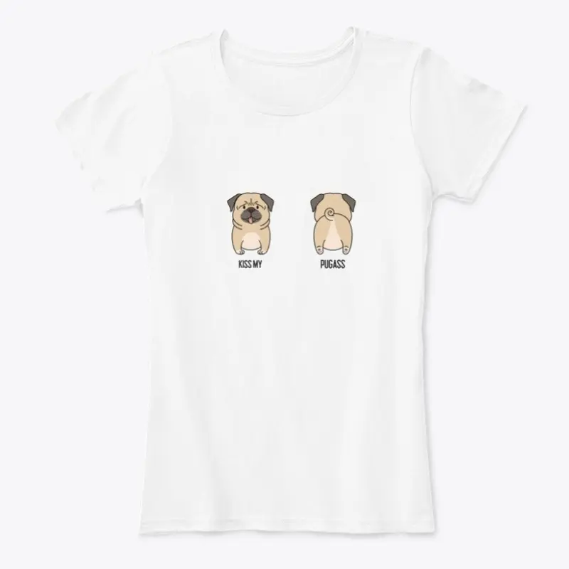 Kiss My PugAss | Pug Lover | Dog Lover