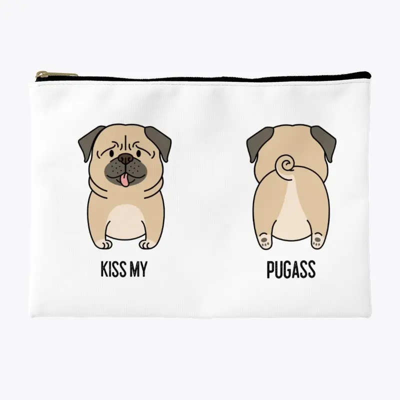 Kiss My PugAss | Pug Lover | Dog Lover